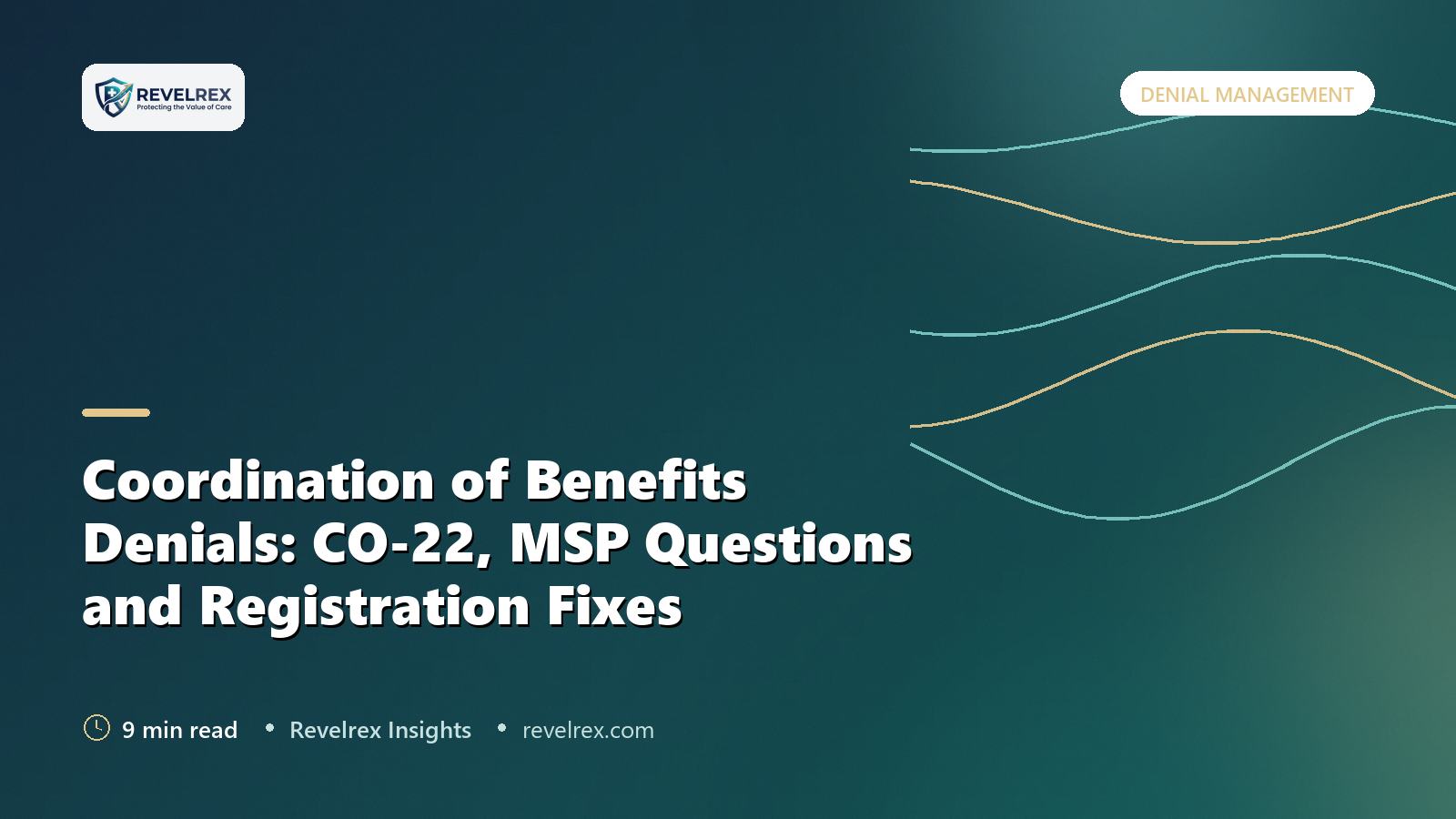 Coordination of Benefits Denials: CO-22, MSP Questions and Registration Fixes