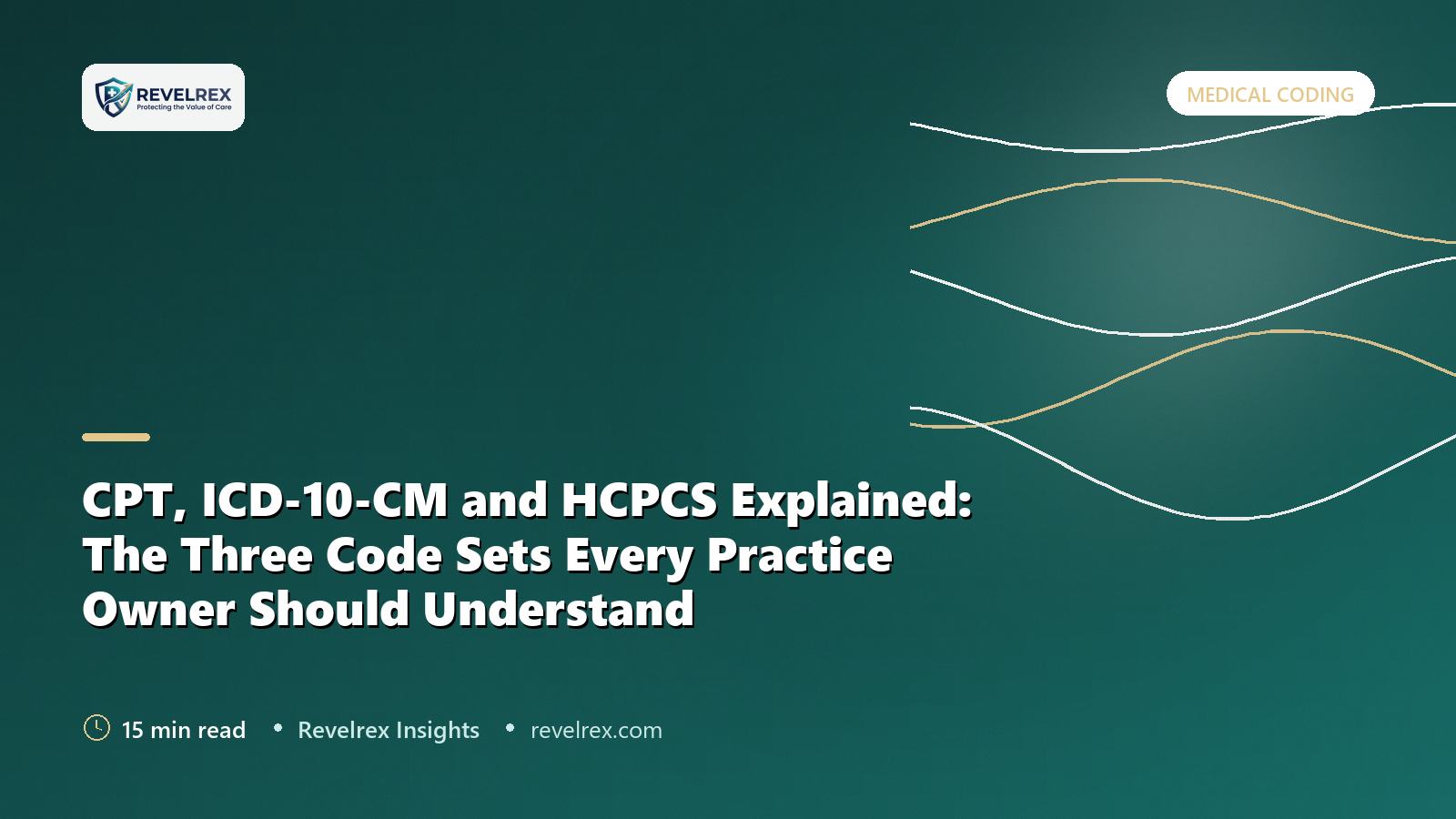 CPT, ICD-10-CM and HCPCS Explained: The Three Code Sets Every Practice Owner Should Understand