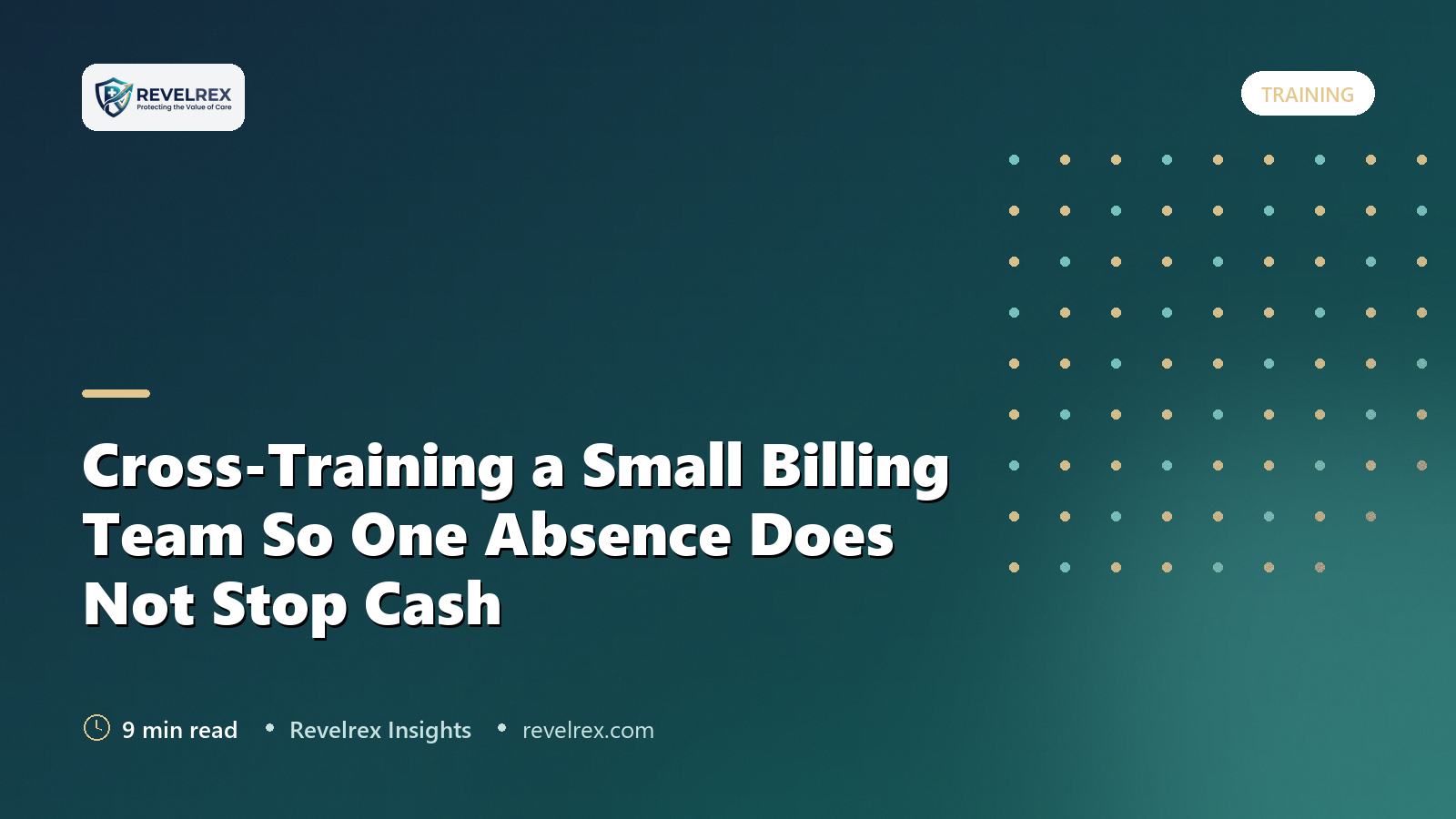Cross-Training a Small Billing Team So One Absence Does Not Stop Cash