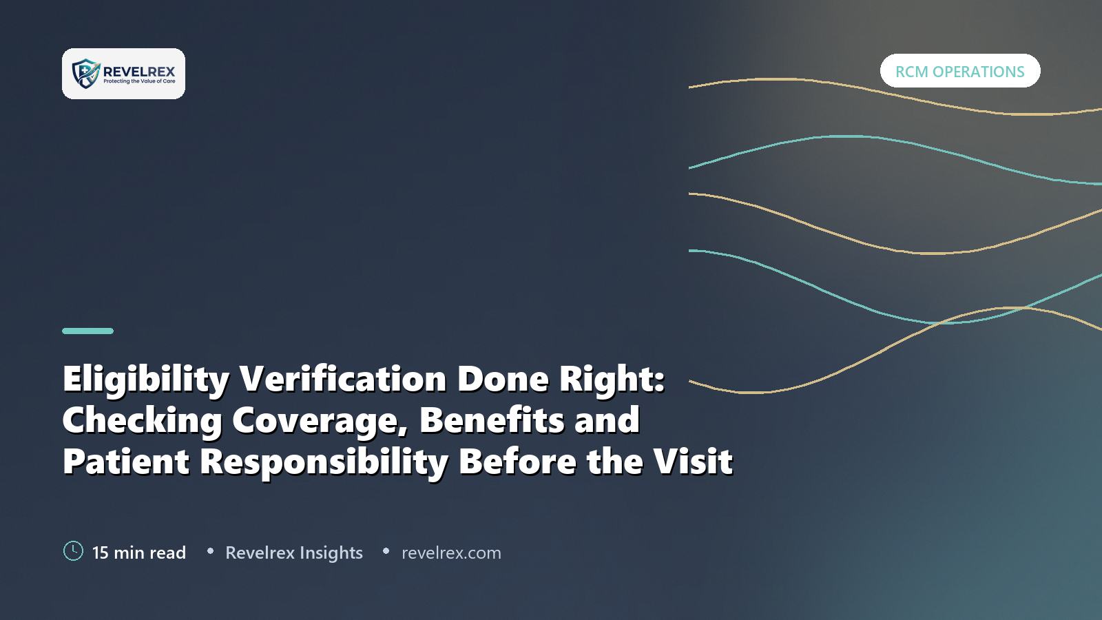 Eligibility Verification Done Right: Checking Coverage, Benefits and Patient Responsibility Before the Visit