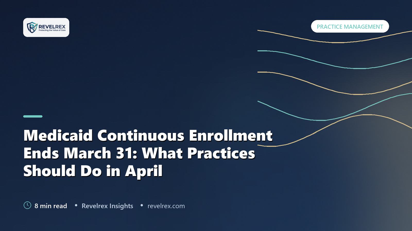 Medicaid Continuous Enrollment Ends March 31: What Practices Should Do in April