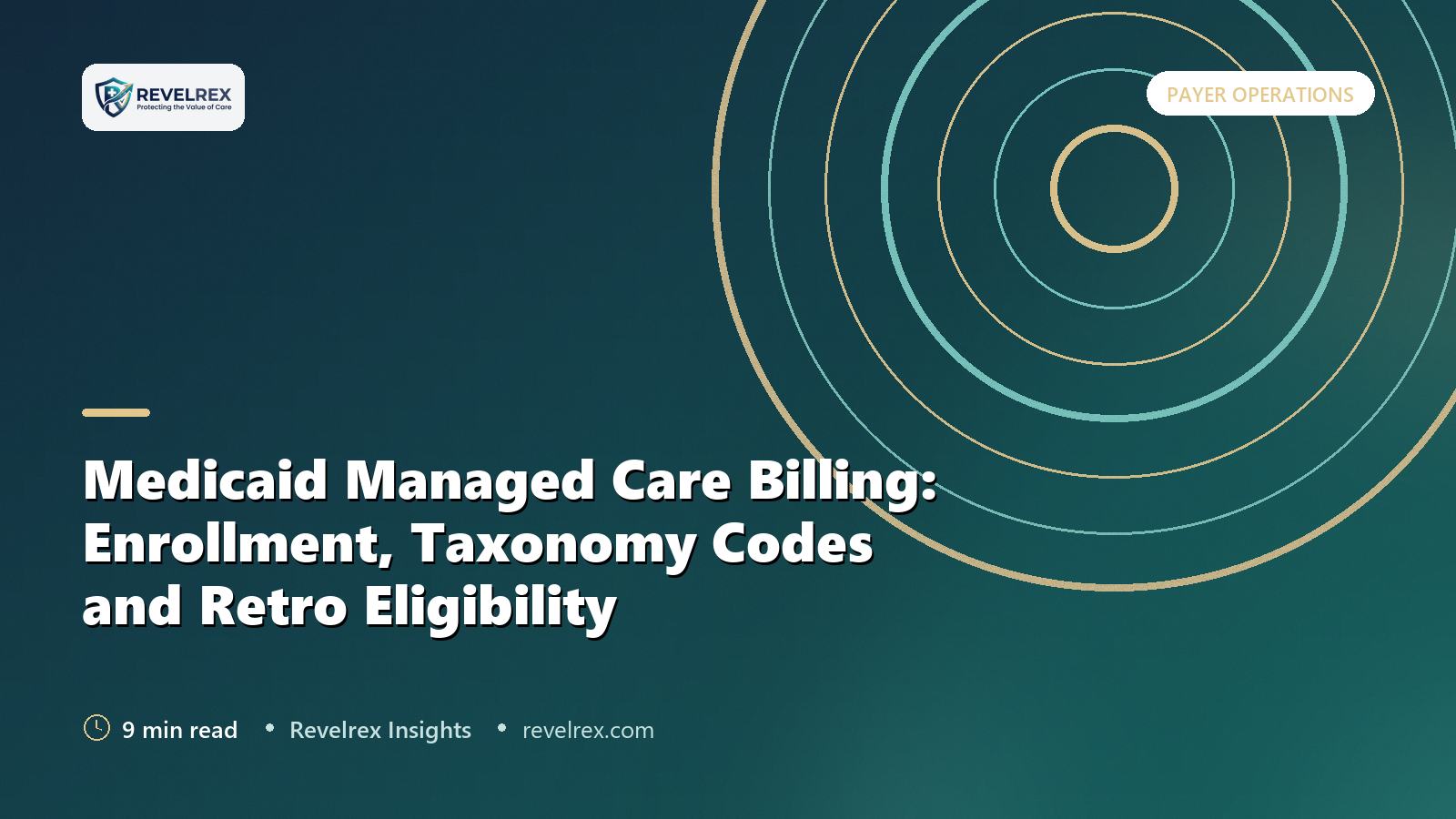 Medicaid Managed Care Billing: Enrollment, Taxonomy Codes and Retro Eligibility