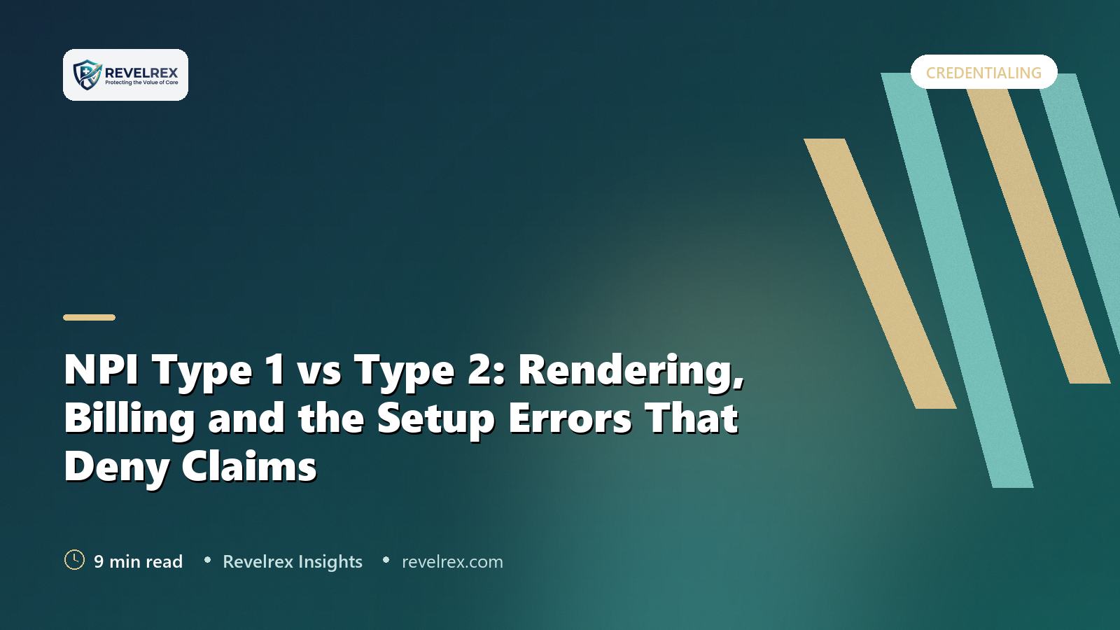 NPI Type 1 vs Type 2: Rendering, Billing and the Setup Errors That Deny Claims