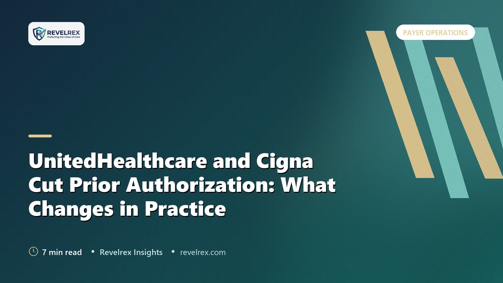 UnitedHealthcare and Cigna Cut Prior Authorization: What Changes in Practice